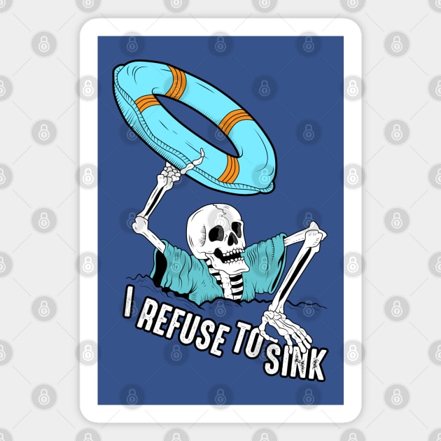 I Refuse To Sink Magnet by mynameissavage